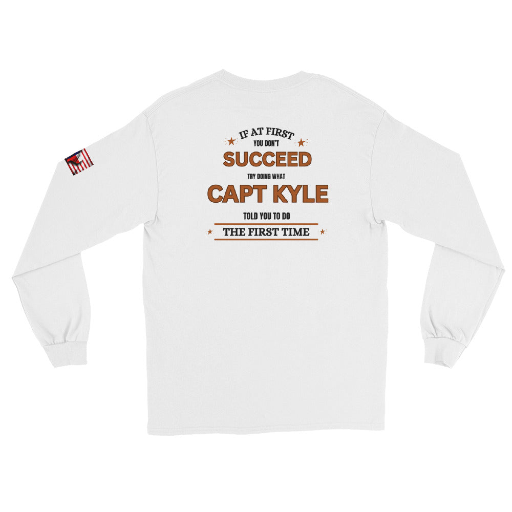 Capt Kyle Patriots You Should have done what Capt Kyle told you. Men’s Long Sleeve Shirt