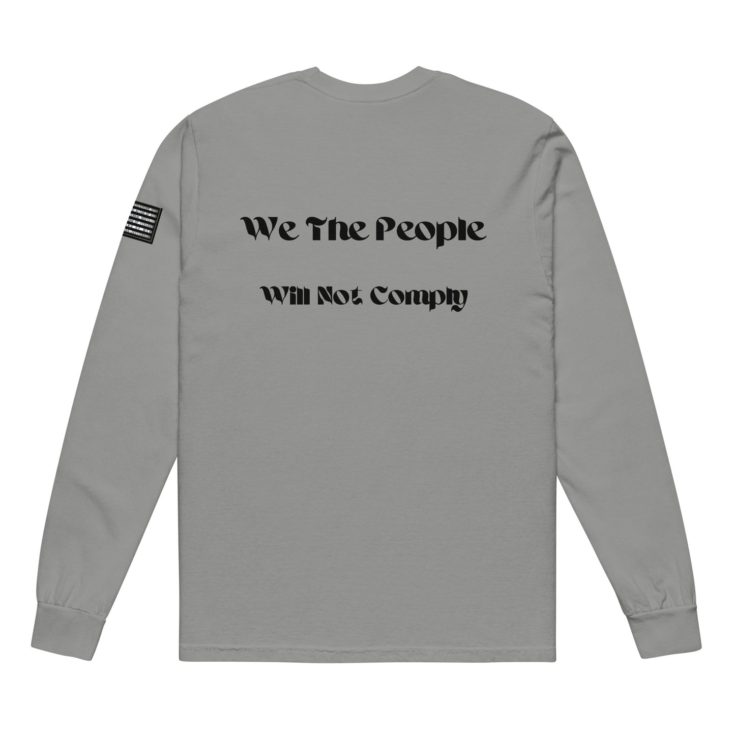 Capt Kyle Patriots We the People Will not Comply Men's and Women/ Garment-dyed heavyweight long-sleeve shirt