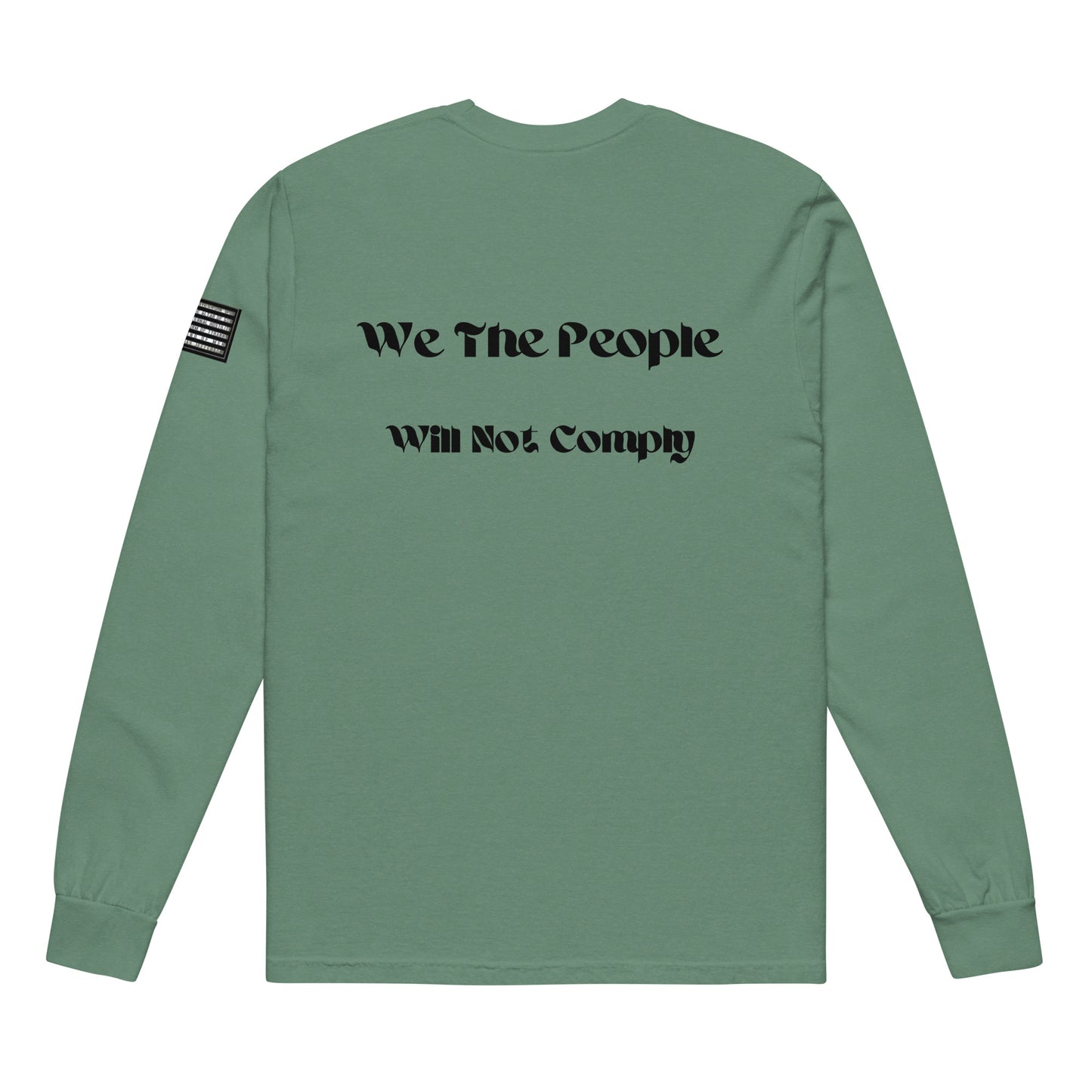 Capt Kyle Patriots We the People Will not Comply Men's and Women/ Garment-dyed heavyweight long-sleeve shirt